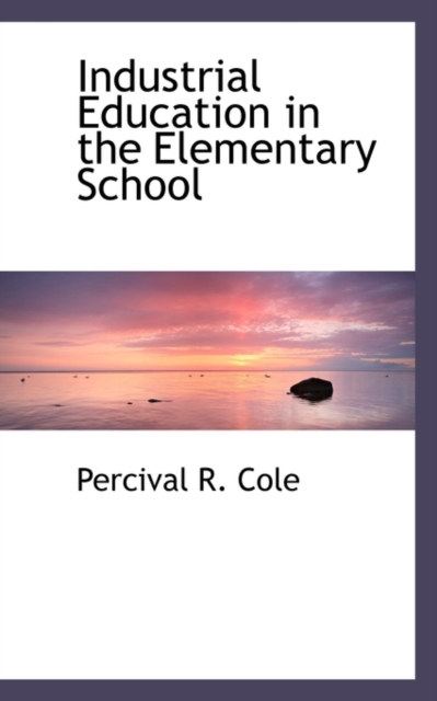 Industrial Education in the Elementary School, Paperback / softback Book