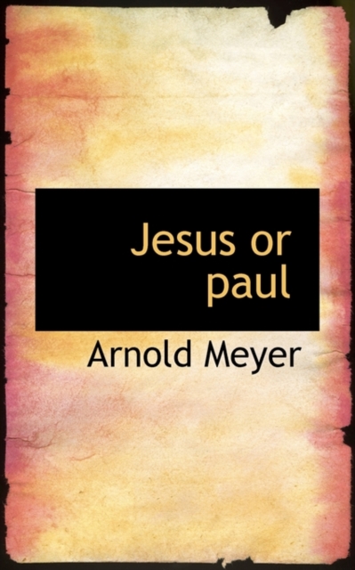Jesus or Paul, Hardback Book