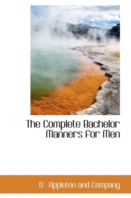 The Complete Bachelor Manners for Men, Hardback Book