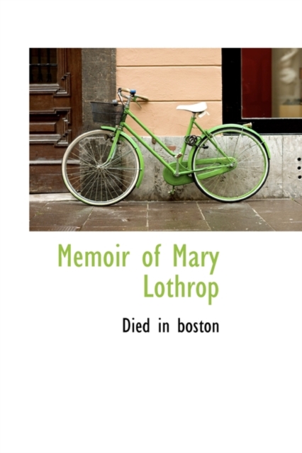 Memoir of Mary Lothrop, Paperback / softback Book
