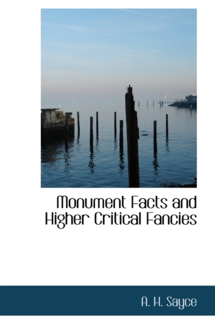 Monument Facts and Higher Critical Fancies, Hardback Book