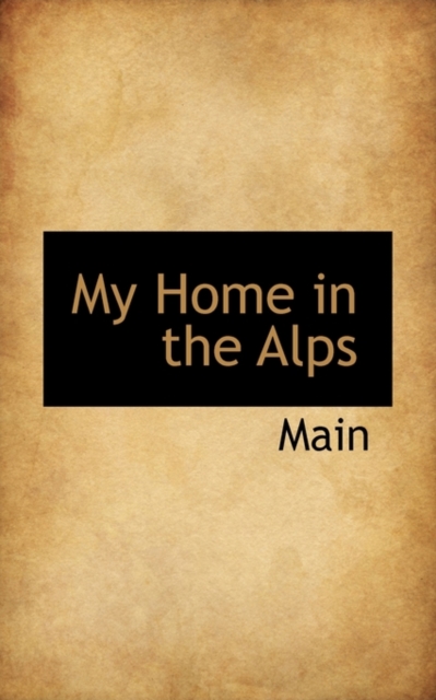 My Home in the Alps, Hardback Book