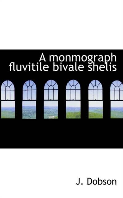 A Monmograph Fluvitile Bivale Shelis, Paperback / softback Book