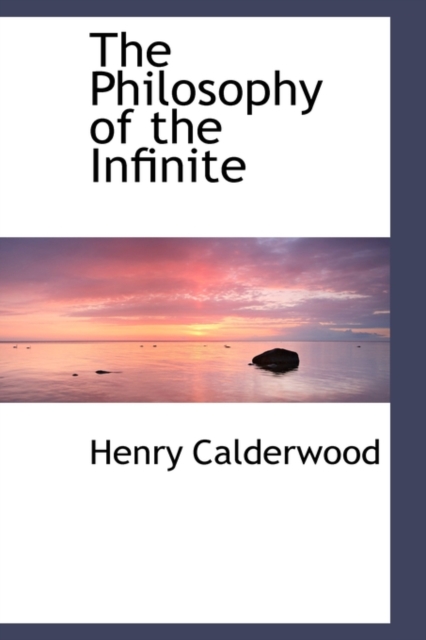 The Philosophy of the Infinite, Hardback Book