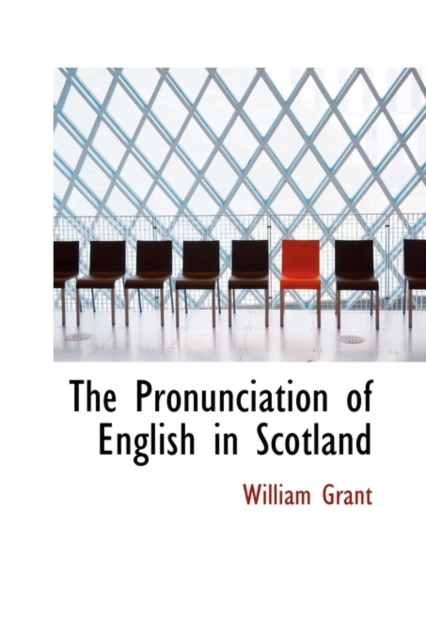 The Pronunciation of English in Scotland, Hardback Book
