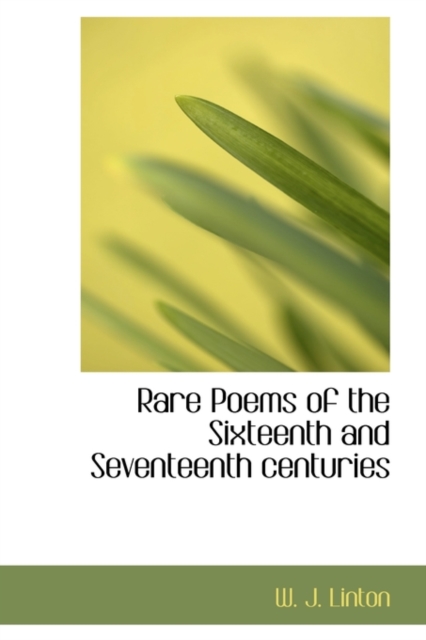 Rare Poems of the Sixteenth and Seventeenth Centuries, Hardback Book