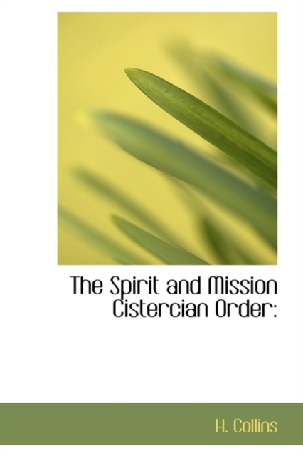 The Spirit and Mission Cistercian Order, Paperback / softback Book