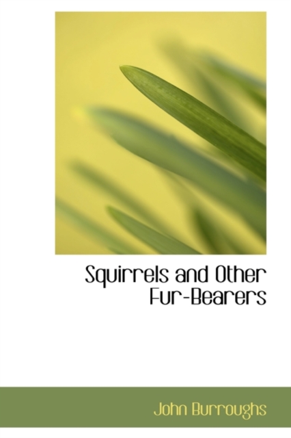 Squirrels and Other Fur-Bearers, Paperback / softback Book
