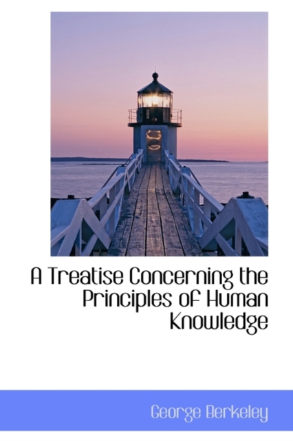 A Treatise Concerning the Principles of Human Knowledge, Paperback / softback Book