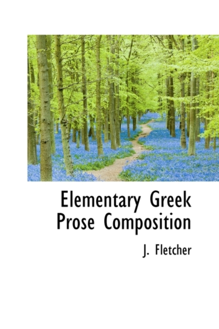 Elementary Greek Prose Composition, Paperback / softback Book