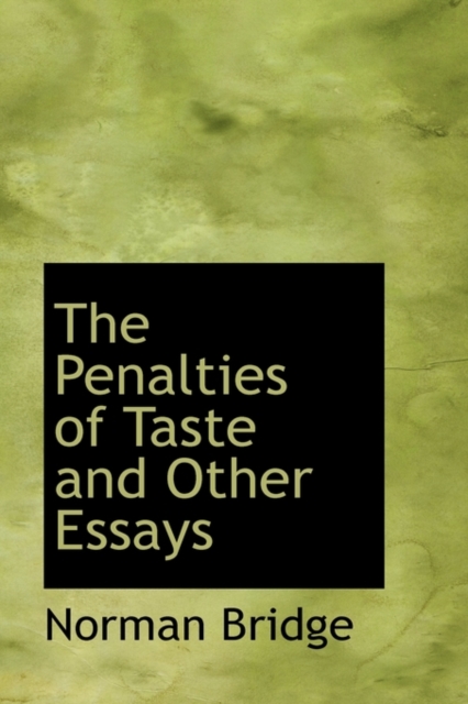 The Penalties of Taste and Other Essays, Hardback Book