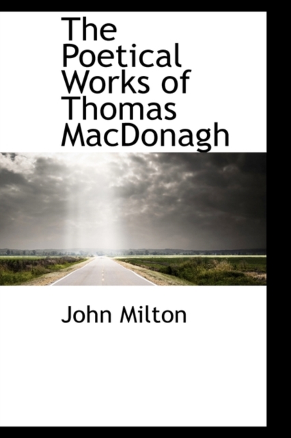 The Poetical Works of Thomas MacDonagh, Hardback Book