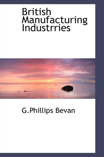 British Manufacturing Industrries, Paperback / softback Book