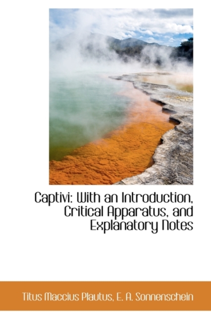 Captivi : With an Introduction, Critical Apparatus, and Explanatory Notes, Hardback Book