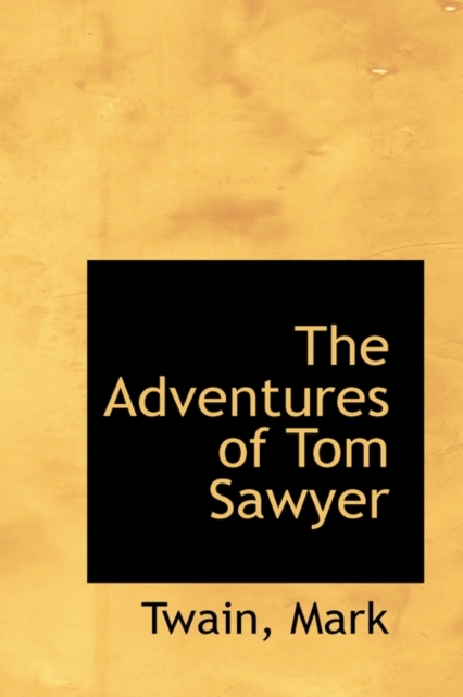 The Adventures of Tom Sawyer, Paperback / softback Book