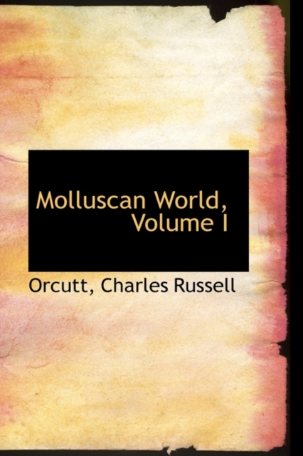 Molluscan World, Volume I, Paperback / softback Book