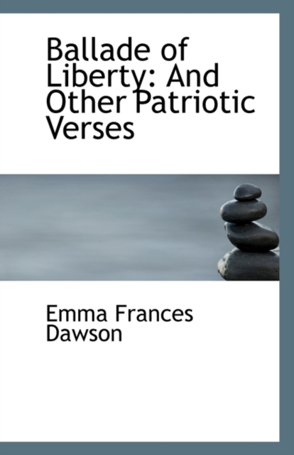 Ballade of Liberty : And Other Patriotic Verses, Paperback / softback Book