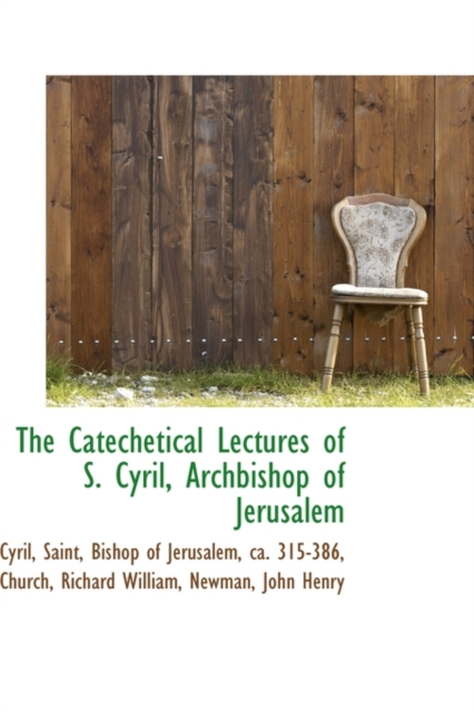 The Catechetical Lectures of S. Cyril, Archbishop of Jerusalem, Hardback Book
