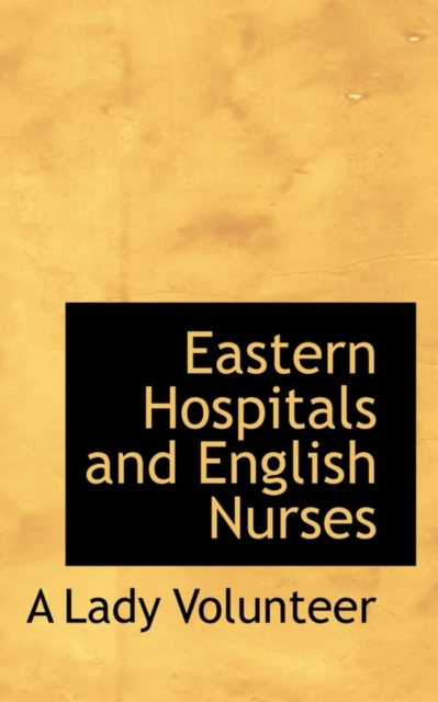 Eastern Hospitals and English Nurses, Paperback / softback Book
