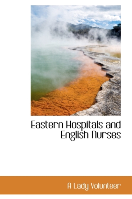 Eastern Hospitals and English Nurses, Hardback Book