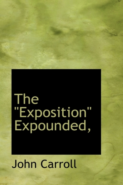 The Exposition Expounded,", Paperback / softback Book