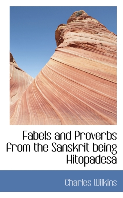 Fabels and Proverbs from the Sanskrit Being Hitopadesa, Paperback / softback Book