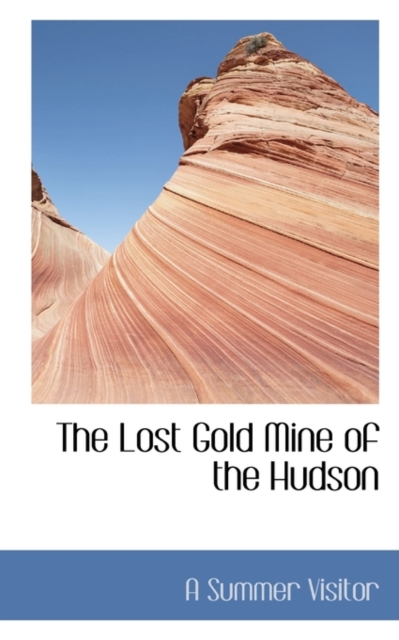 The Lost Gold Mine of the Hudson, Paperback / softback Book