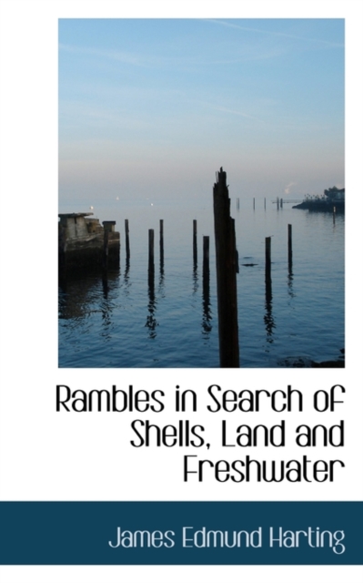 Rambles in Search of Shells, Land and Freshwater, Hardback Book