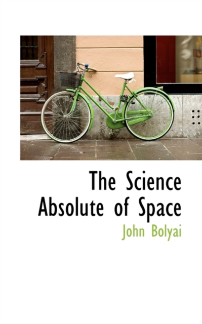 The Science Absolute of Space, Paperback / softback Book