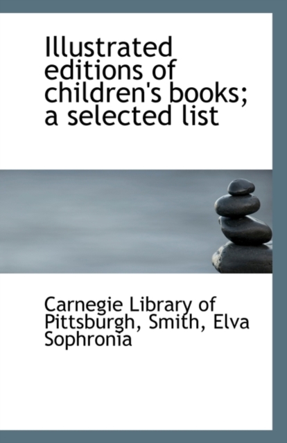Illustrated Editions of Children's Books; A Selected List, Paperback / softback Book