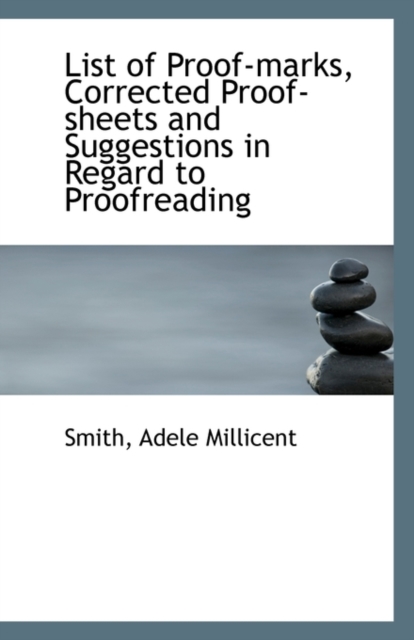 List of Proof-Marks, Corrected Proof-Sheets and Suggestions in Regard to Proofreading, Paperback / softback Book