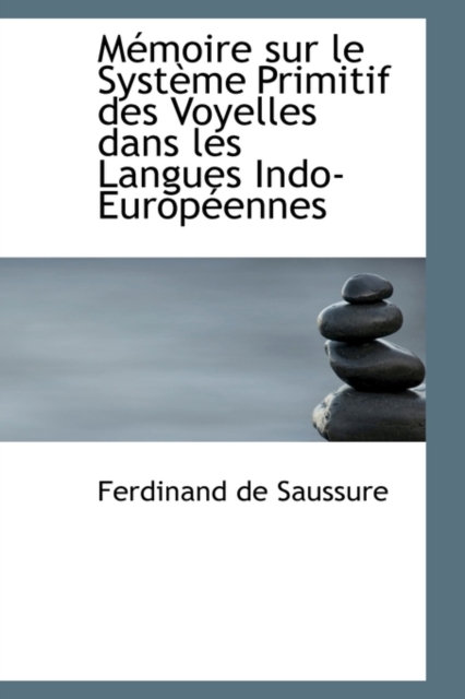 Memoire Sur Le Systeme Primitif Des Voyelles Dans Les Langues Indo-Europeennes, Paperback / softback Book