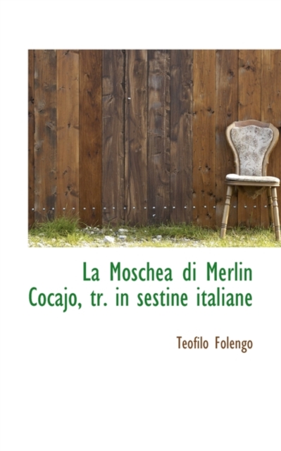 La Moschea Di Merlin Cocajo, Tr. in Sestine Italiane, Paperback / softback Book