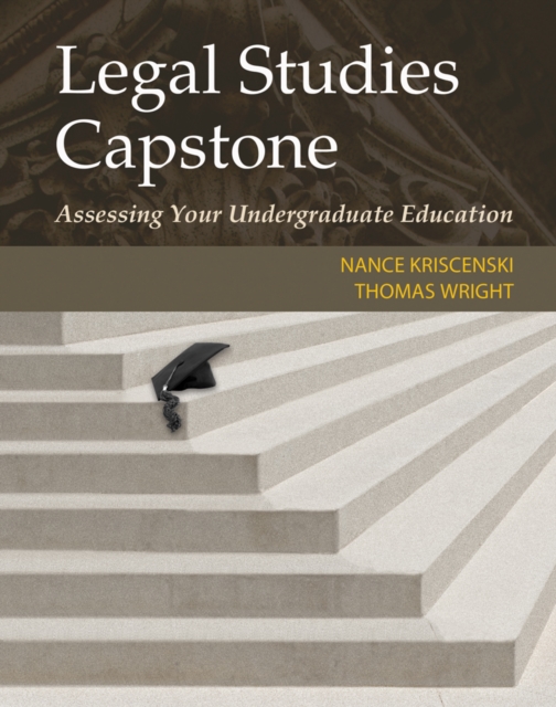 Legal Studies Capstone : Assessing Your Undergraduate Education, Paperback / softback Book