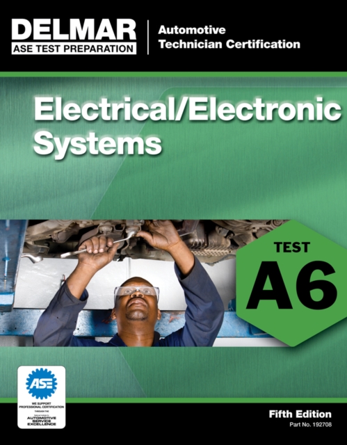 ASE Test Preparation - A6 Electricity and Electronics, Paperback / softback Book