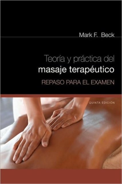 Spanish Translated Exam Review for Beck's Theory & Practice of  Therapeutic Massage, Paperback / softback Book