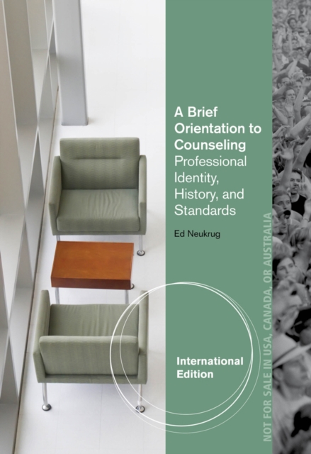 A Brief Orientation to Counseling : Professional Identity, History, and Standards, International Edition, Paperback / softback Book