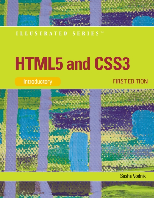 HTML5 and CSS3, Illustrated Introductory, Paperback / softback Book
