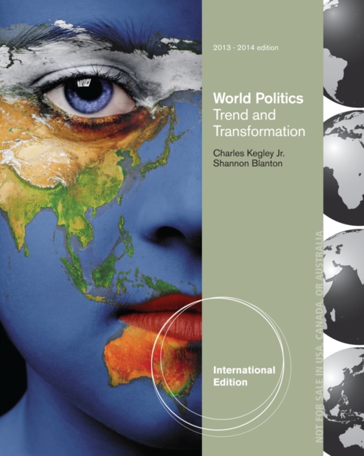 World Politics : Trend and Transformation, 2013 - 2014 Edition, Update International Edition, Paperback Book