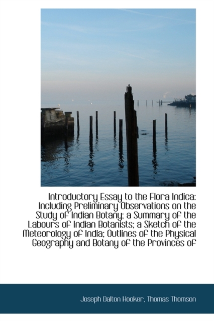 Introductory Essay to the Flora Indica : Including Preliminary Observations on the Study of Indian Bo, Paperback / softback Book