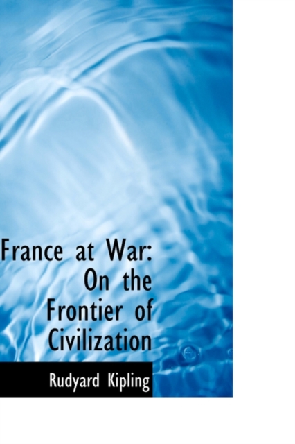 France at War : On the Frontier of Civilization, Paperback / softback Book