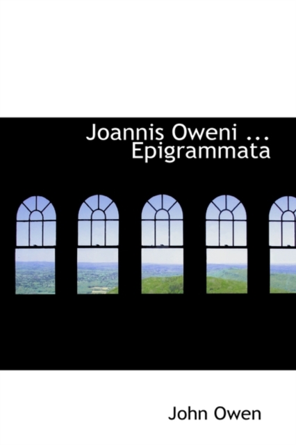 Joannis Oweni ... Epigrammata, Paperback / softback Book