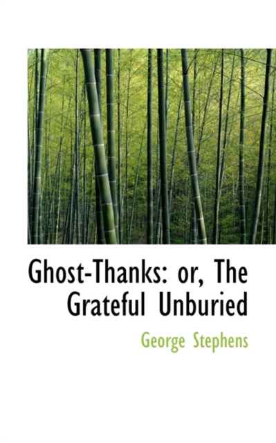 Ghost-Thanks : Or, the Grateful Unburied, Paperback / softback Book