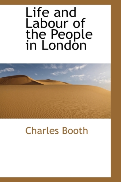 Life and Labour of the People in London, Hardback Book