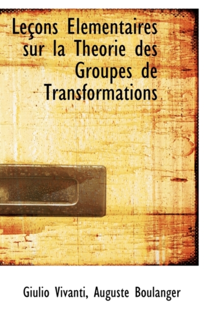 Le Ons L Mentaires Sur La Th Orie Des Groupes de Transformations, Hardback Book