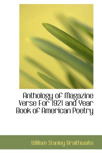 Anthology of Magazine Verse for 1921 and Year Book of American Poetry, Hardback Book