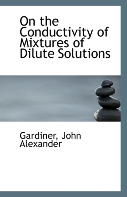 On the Conductivity of Mixtures of Dilute Solutions, Paperback / softback Book