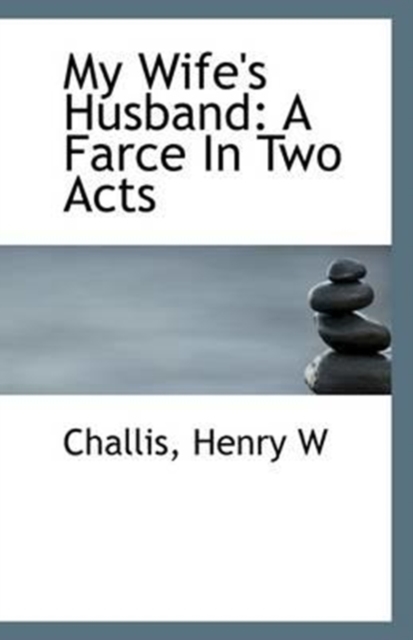 My Wife's Husband : A Farce in Two Acts, Paperback / softback Book