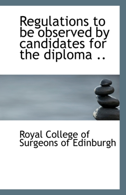 Regulations to Be Observed by Candidates for the Diploma .., Paperback / softback Book