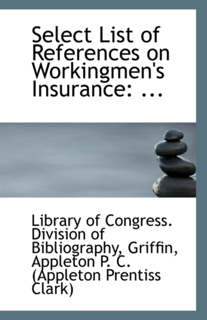 Select List of References on Workingmen's Insurance : ..., Paperback / softback Book